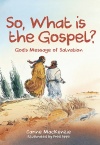 So, What Is the Gospel? God’s Message of Salvation  (pack of 5) - VPK